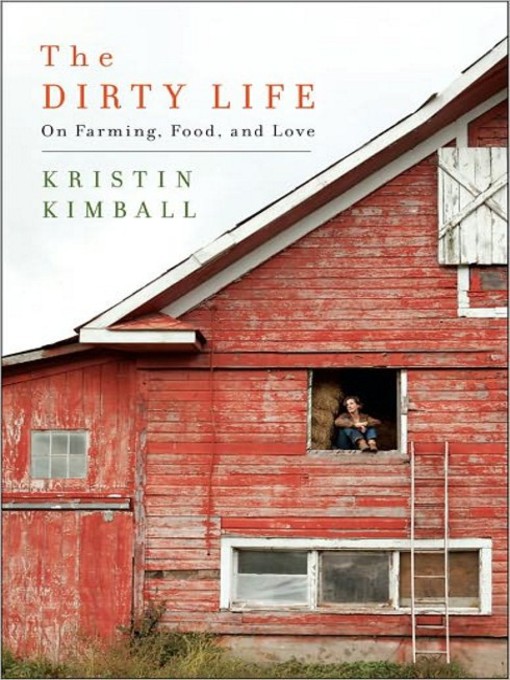 Title details for The Dirty Life by Kristin Kimball - Available
